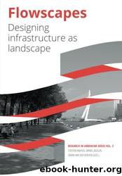 Flowscapes: Designing Infrastructure as Landscape by unknow