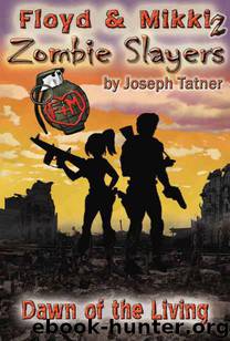 Floyd & Mikki (Book 2): Zombie Slayers (Dawn of the Living) by Tatner Joseph