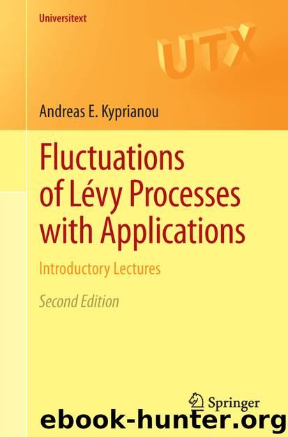 Fluctuations of Lévy Processes With Applications: Introductory Lectures by Andreas E. Kyprianou