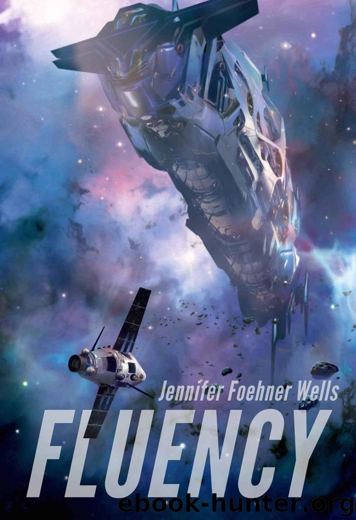 Fluency (Confluence Book 1) by Wells Jennifer Foehner