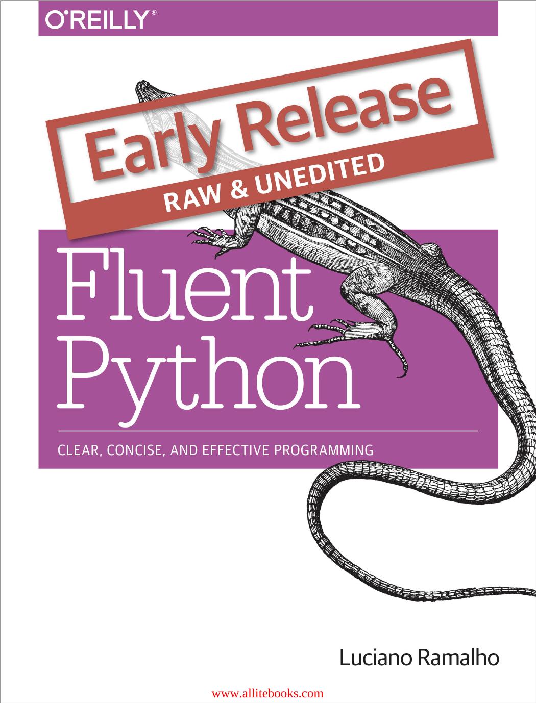 Fluent Python: Clear, Concise, and Effective Programming by Unknown