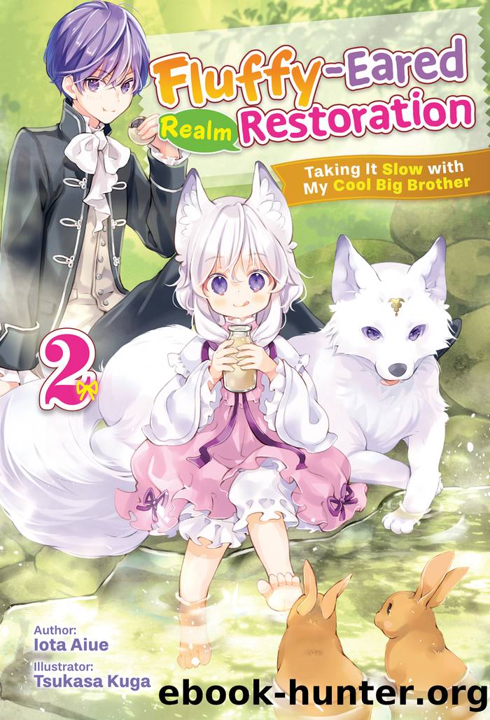 Fluffy-Eared Realm Restoration: Taking It Slow with My Cool Big Brother Volume 2 by Iota Aiue