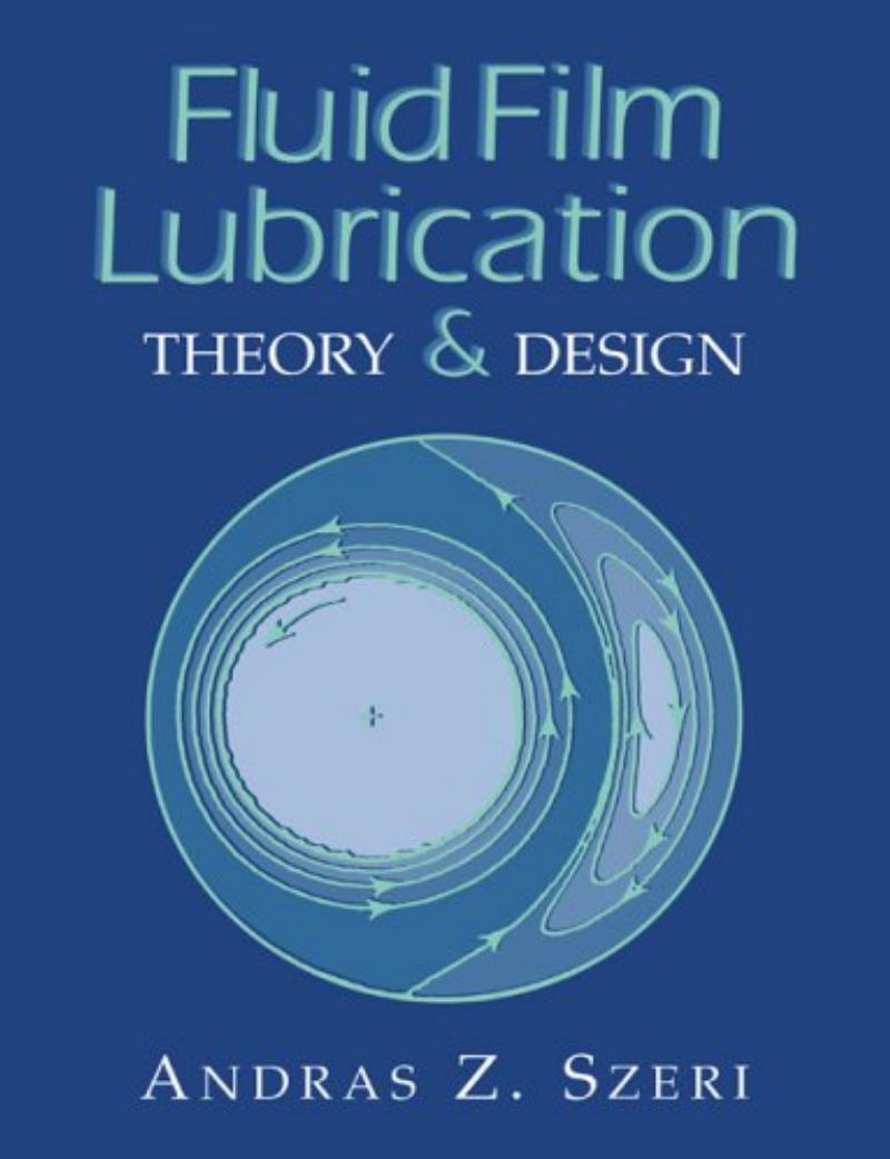 Fluid Film Lubrication: Theory and Design by Andras Z. Szeri