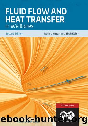 Fluid Flow and Heat Transfer in Wellbores by Rashid Hasan;Shah Kabir;