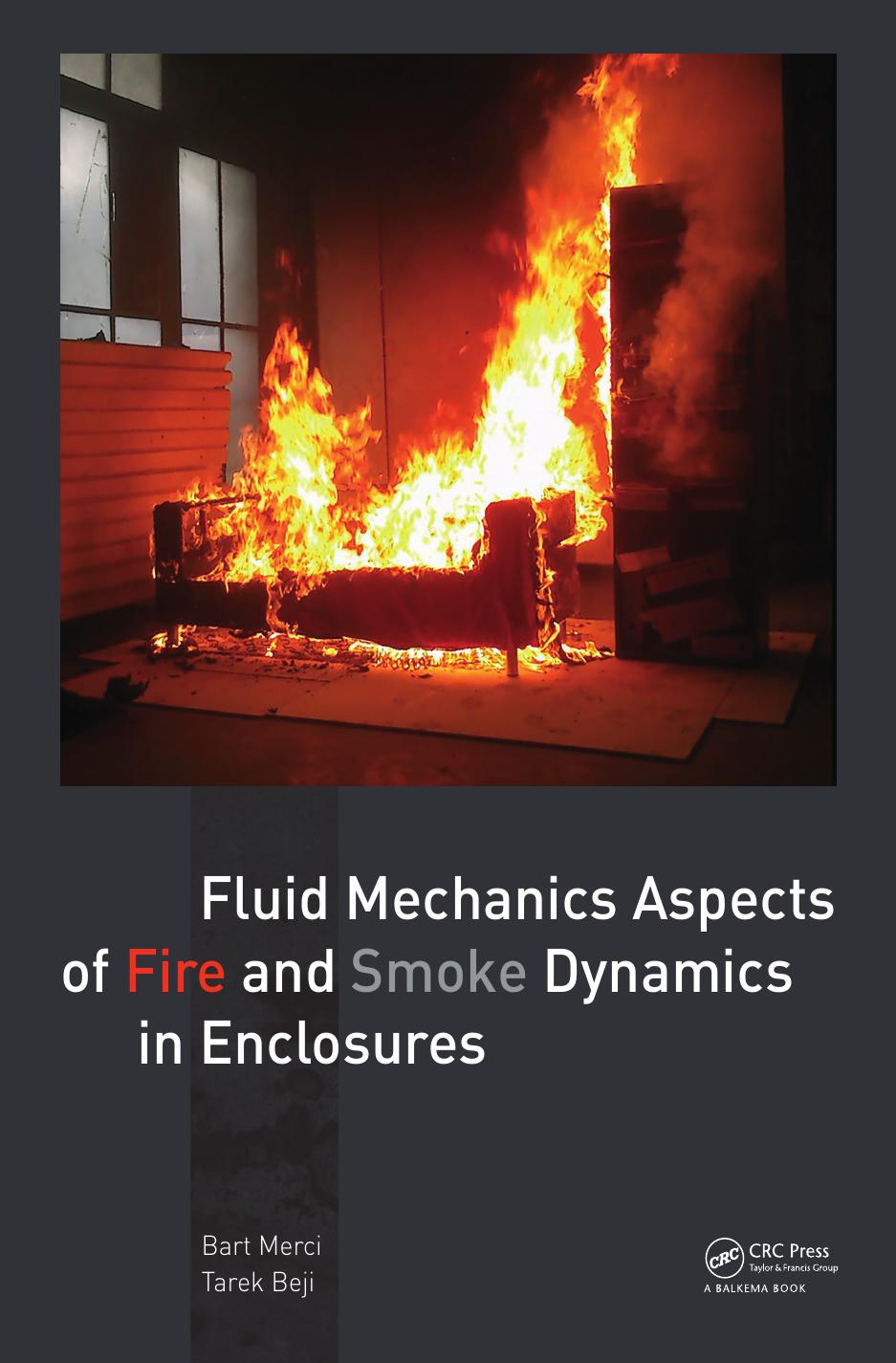 Fluid Mechanics Aspects of Fire and Smoke Dynamics in Enclosures by Bart Merci Tarek Beji