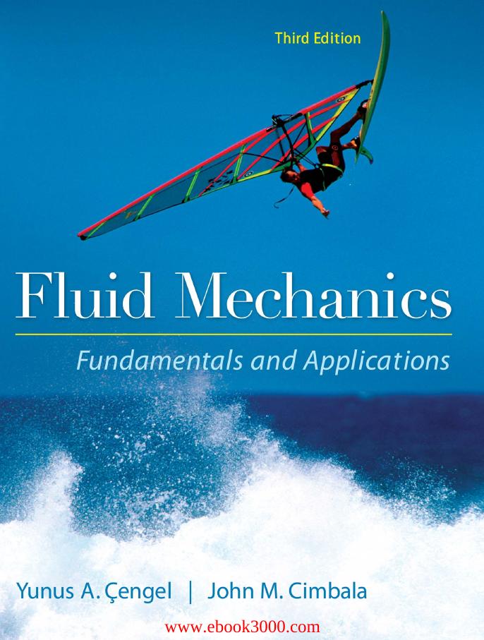 Fluid Mechanics Fundamentals and Applications (3rd edition) by Unknow