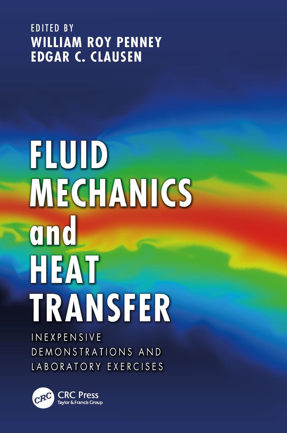 Fluid Mechanics and Heat Transfer: Inexpensive Demonstrations and Laboratory Exercises by William Roy Penney and Edgar C. Clausen