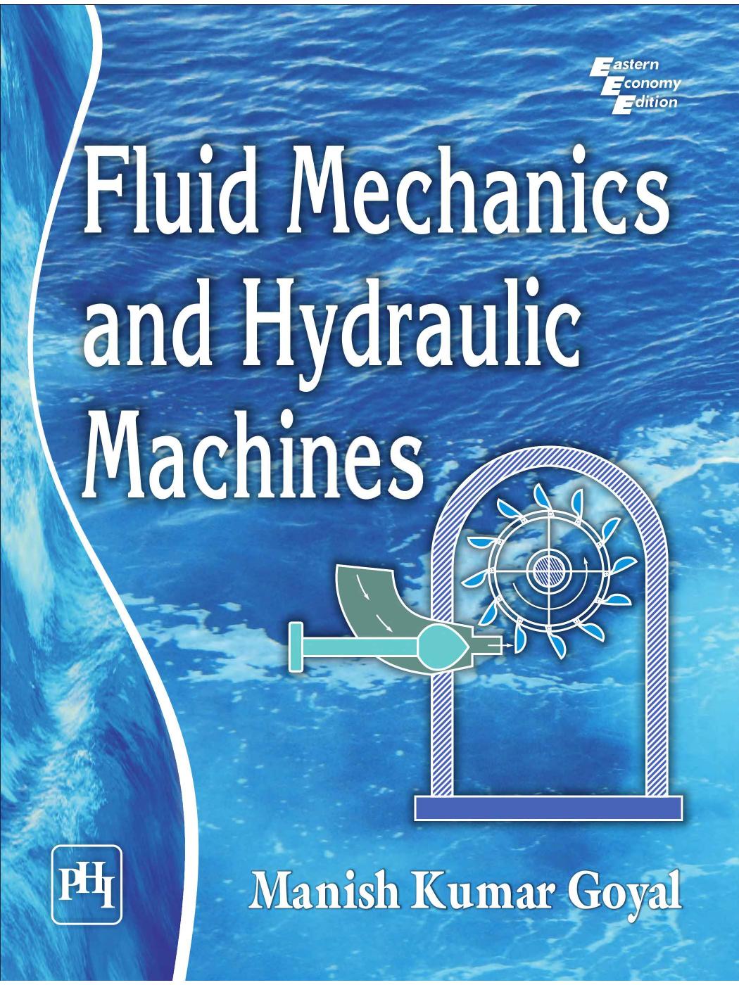 Fluid Mechanics and Hydraulic Machines by Manish Kumar Goyal