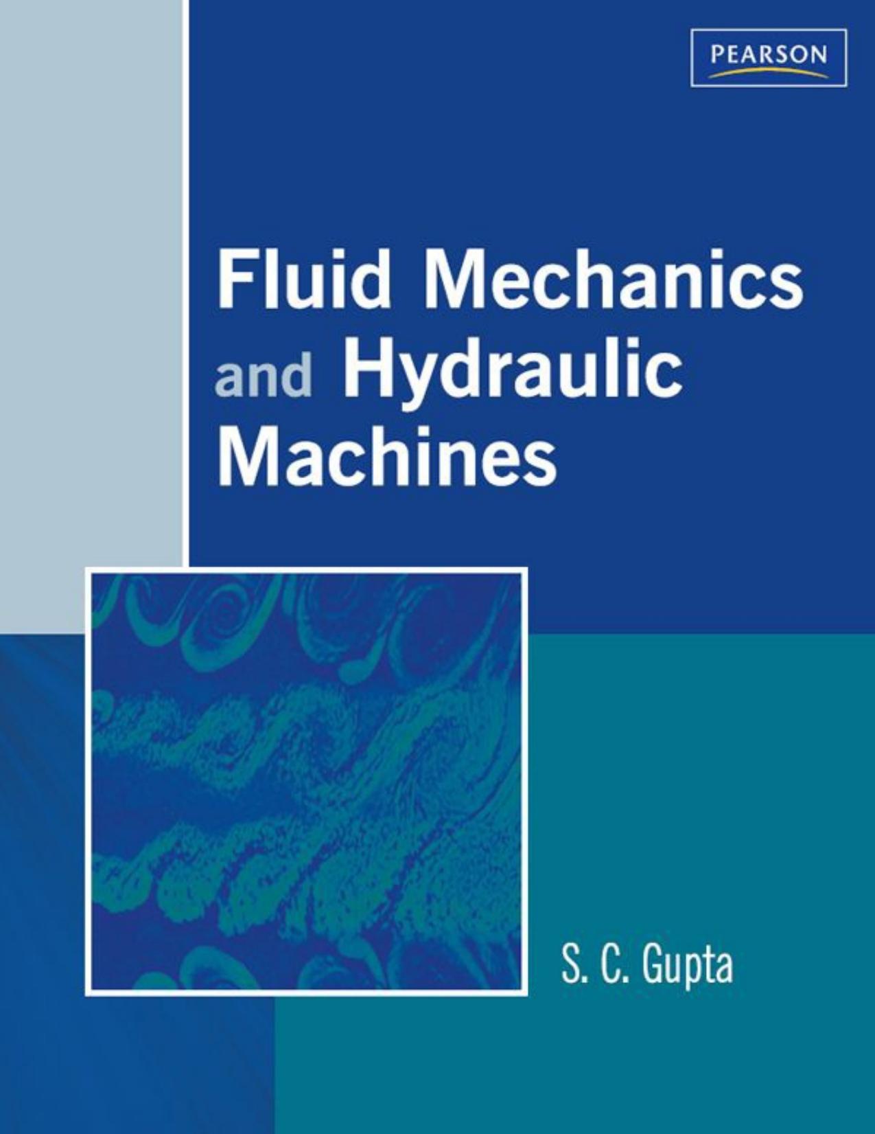 Fluid Mechanics and Hydraulic Machines by S. C. Gupta