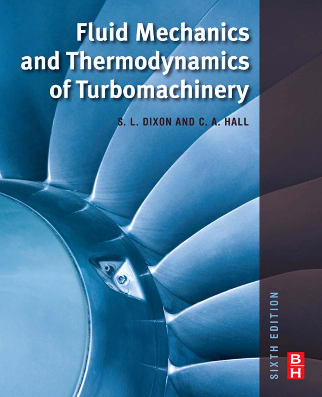Fluid Mechanics and Thermodynamics of Turbomachinery by Dixon S.L. Hall C.A