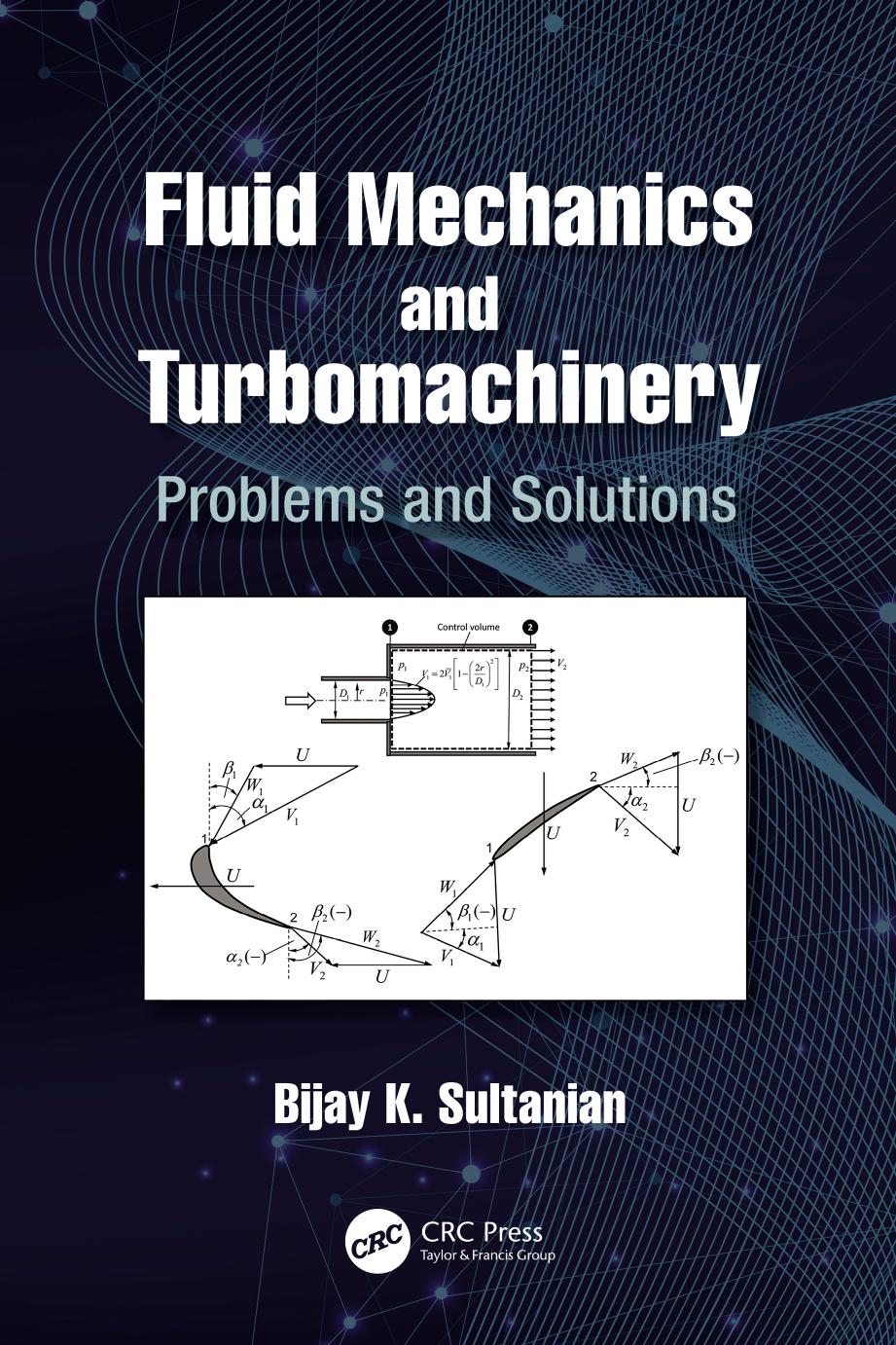 Fluid Mechanics and Turbomachinery; Problems and Solutions by Bijay K. Sultanian