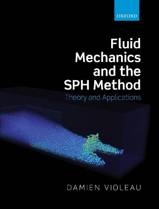 Fluid Mechanics and the SPH Method: Theory and Applications by Violeau D