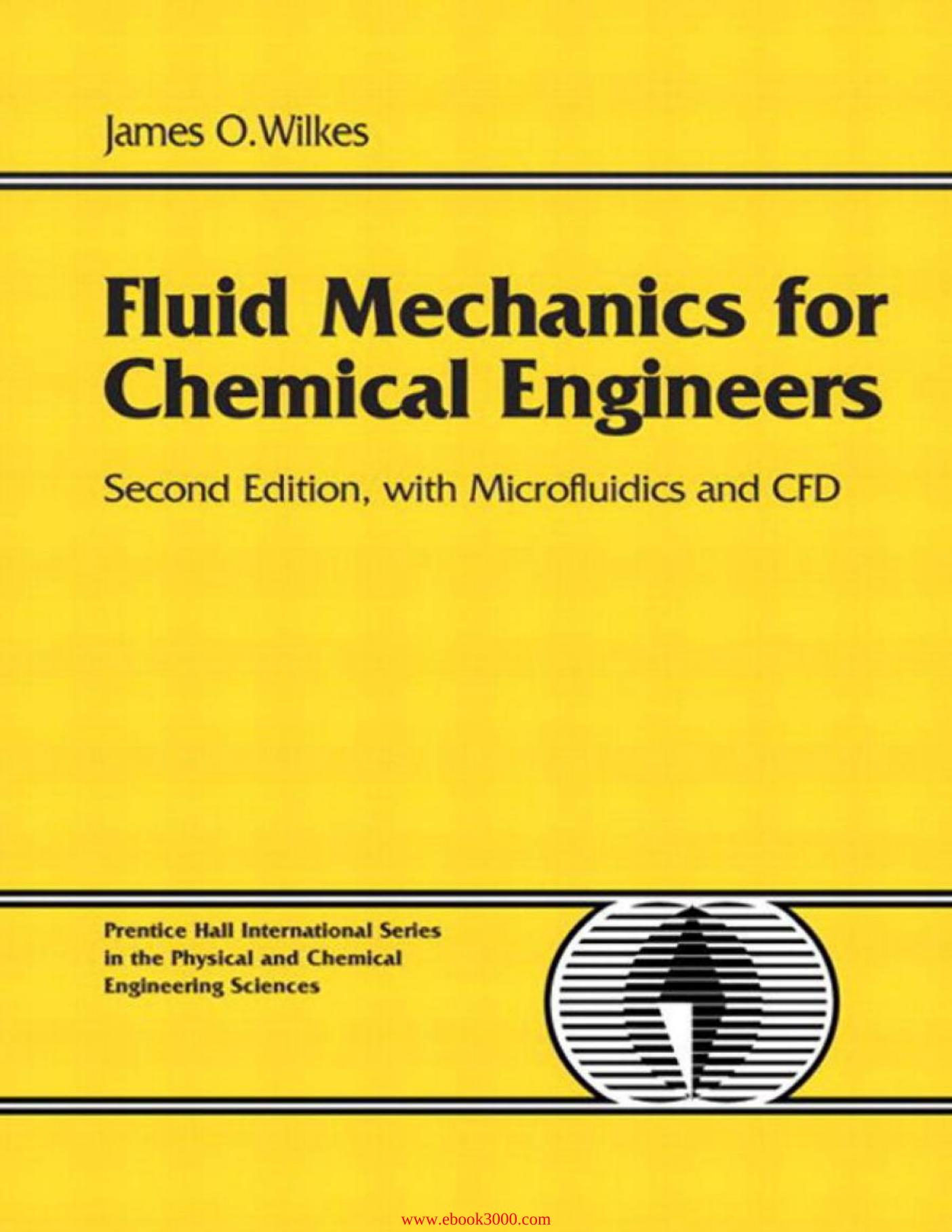Fluid Mechanics for Chemical Engineers with Microfluidics and CFD, 2nd edition by Unknow
