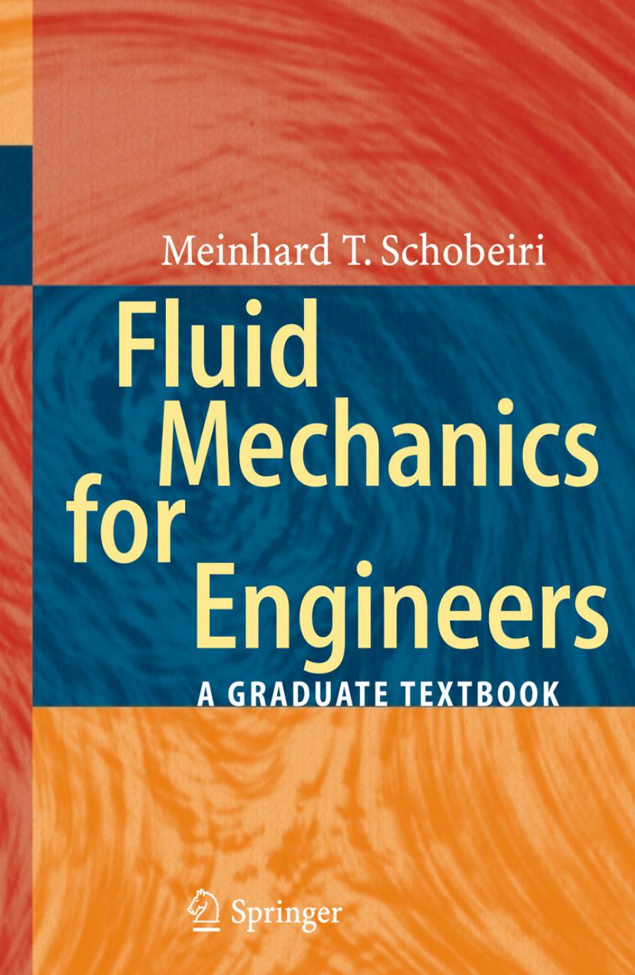 Fluid Mechanics for Engineers: A Graduate Textbook by Meinhard T. Schobeiri (auth.)