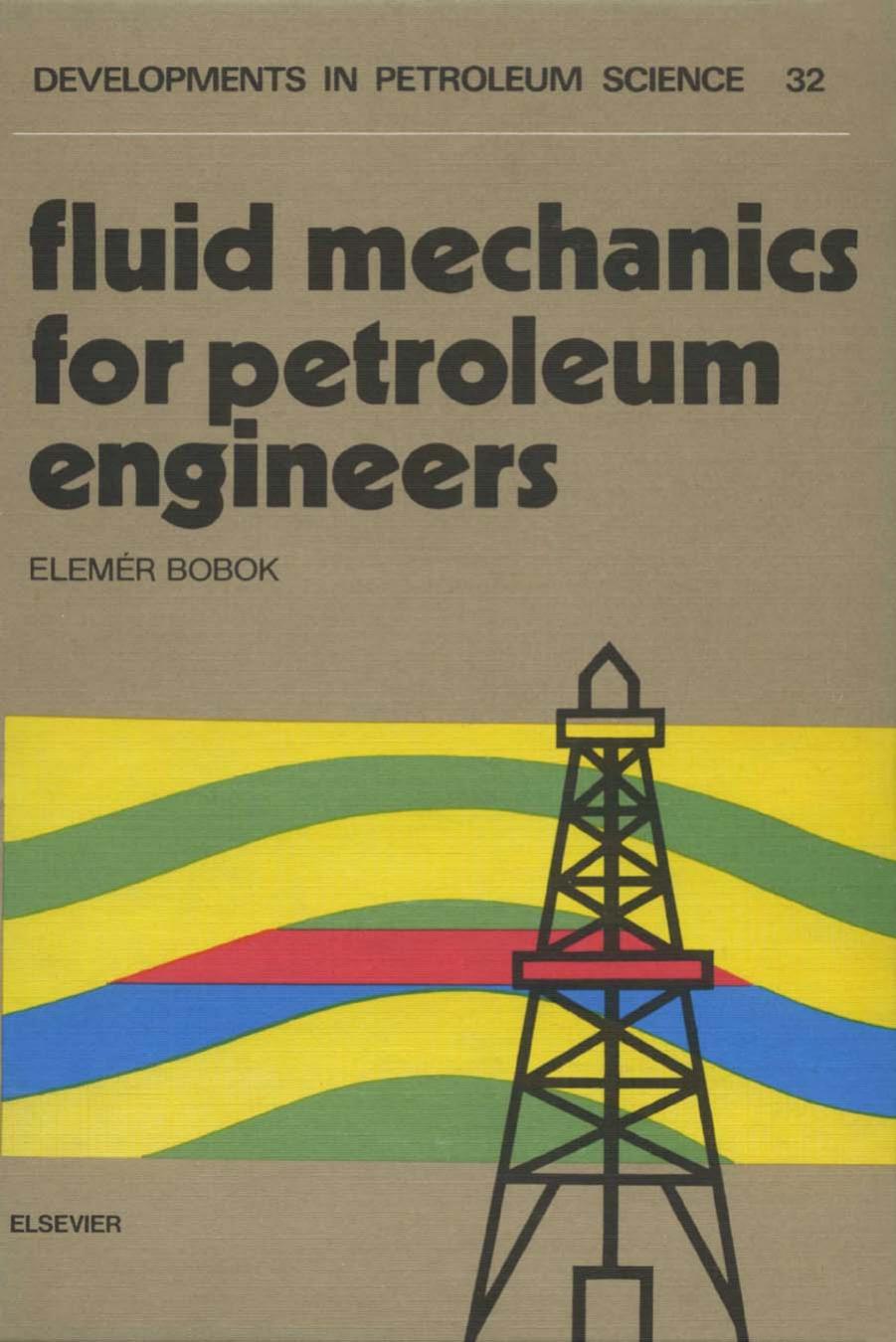 Fluid Mechanics for Petroleum Engineers by Elemér Bobok (Eds.)