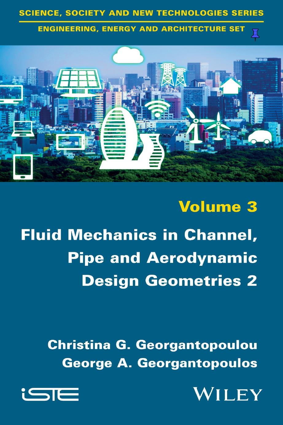 Fluid Mechanics in Channel, Pipe and Aerodynamic Design Geometries 2 Volume 3 by Christina G. Georgantopoulou George A. Georgantopoulos