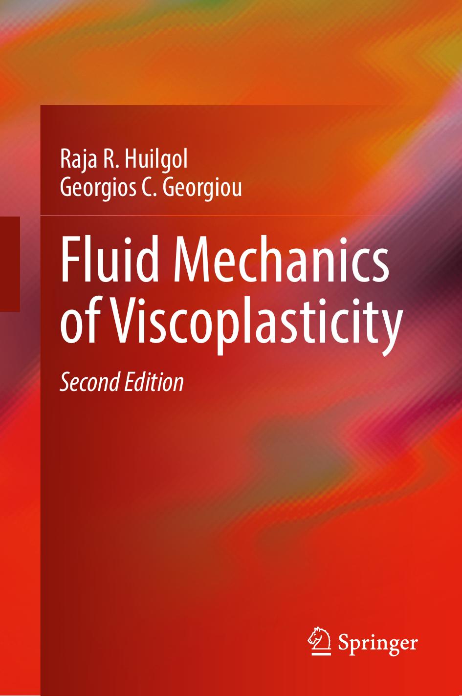 Fluid Mechanics of Viscoplasticity by R. R. Huilgol; Georgios C. Georgiou
