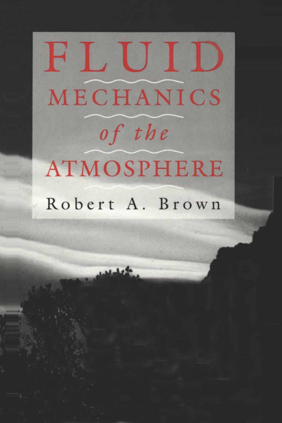 Fluid Mechanics of the Atmosphere by Brown Robert A