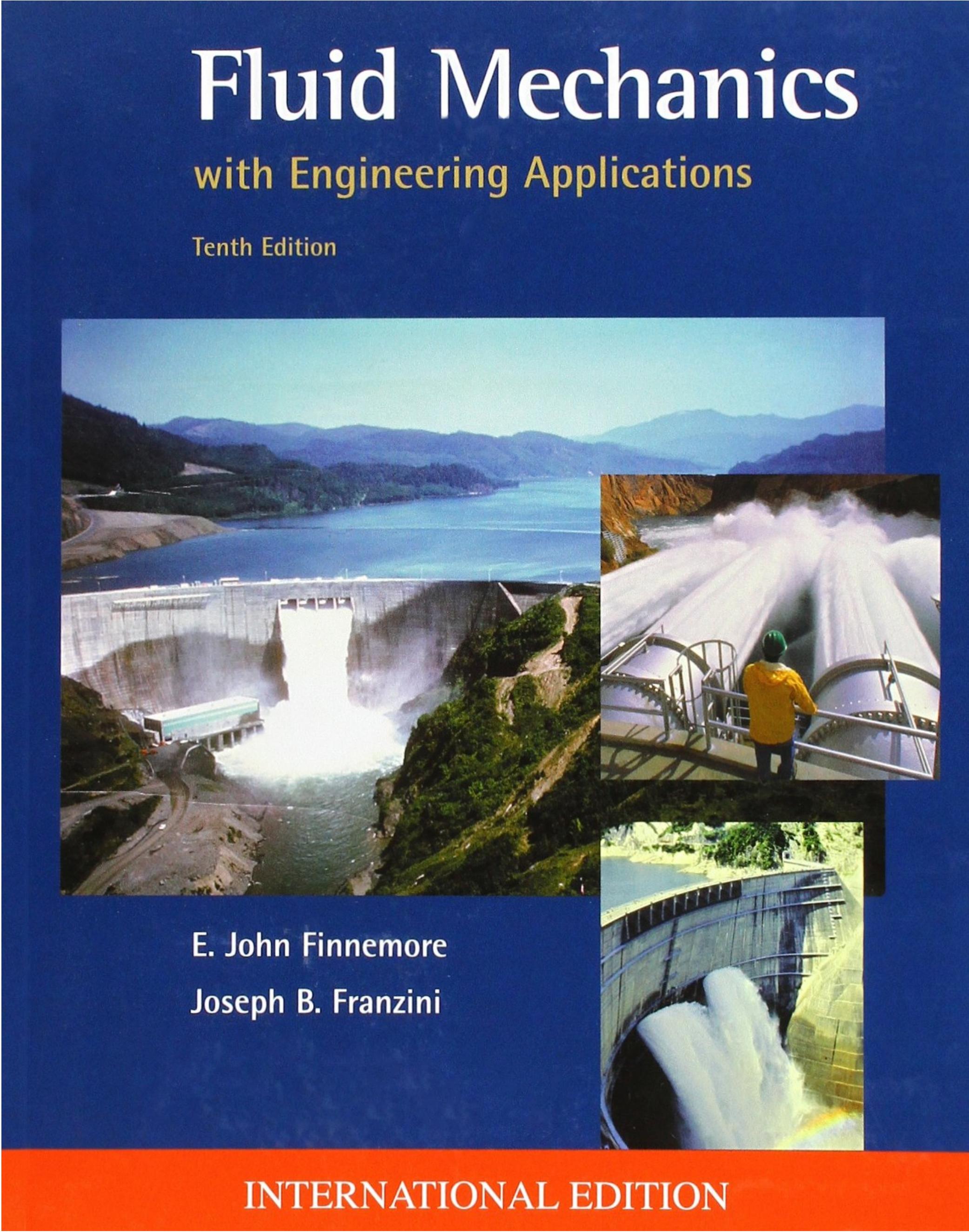 Fluid Mechanics with Engineering Applications by E. John Fiinnemore and Joseph B. Franzini