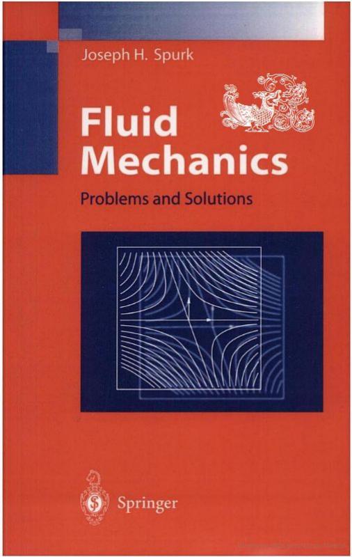 Fluid Mechanics: Problems and Solutions by Joseph H. Spurk