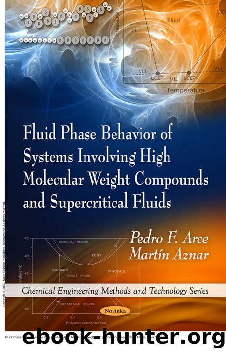 Fluid Phase Behavior of Systems Involving High Molecular Weight Compounds and Supercritical Fluids by Pedro F. Arce; Martín Aznar