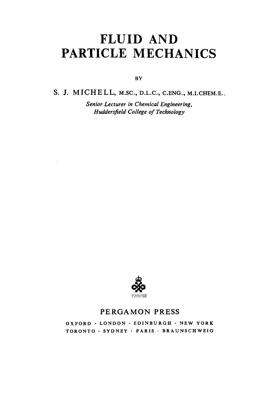 Fluid and Particle Mechanics. Chemical Engineering Division by S. J. Michell and M. Perry (Auth.)