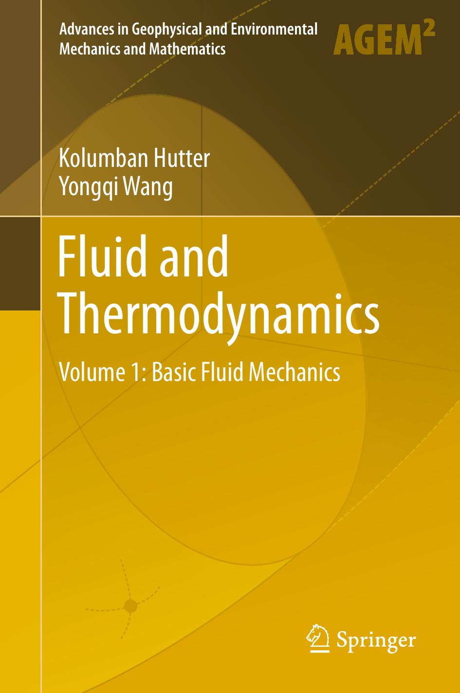 Fluid and Thermodynamics: Volume 1: Basic Fluid Mechanics by Kolumban Hutter Yongqi Wang (auth.)