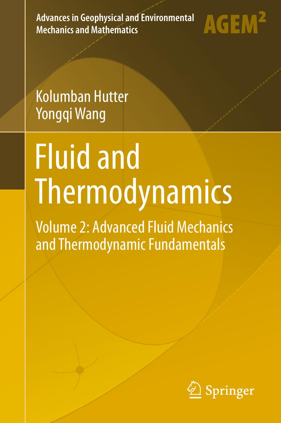 Fluid and Thermodynamics: Volume 2: Advanced Fluid Mechanics and Thermodynamic Fundamentals by Kolumban Hutter Yongqi Wang (auth.)