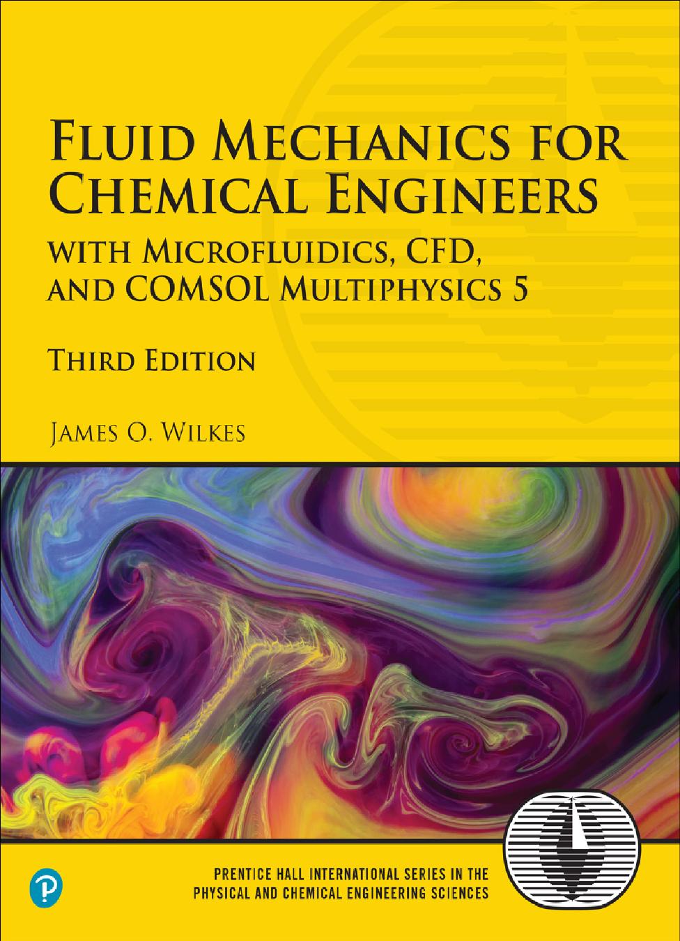 Fluid mechanics for chemical engineers by James O. Wilkes; Stacy G. Birmingham