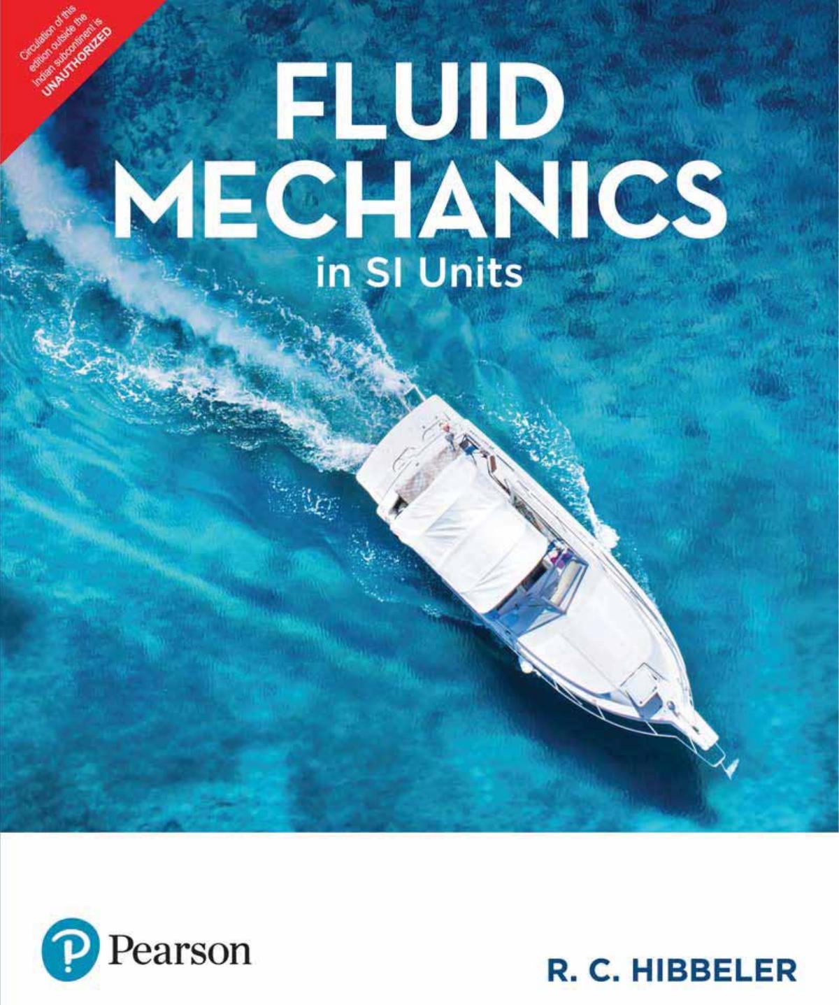 Fluid mechanics in SI units by R. C. Hibbeler; Kai Beng Yap