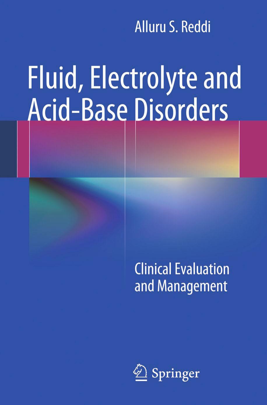 Fluid, Electrolyte and Acid-Base Disorders: Clinical Evaluation and Management by Unknow