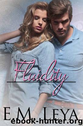 Fluidity (Hearts Not Parts Collection Book 2) by E.M. Leya