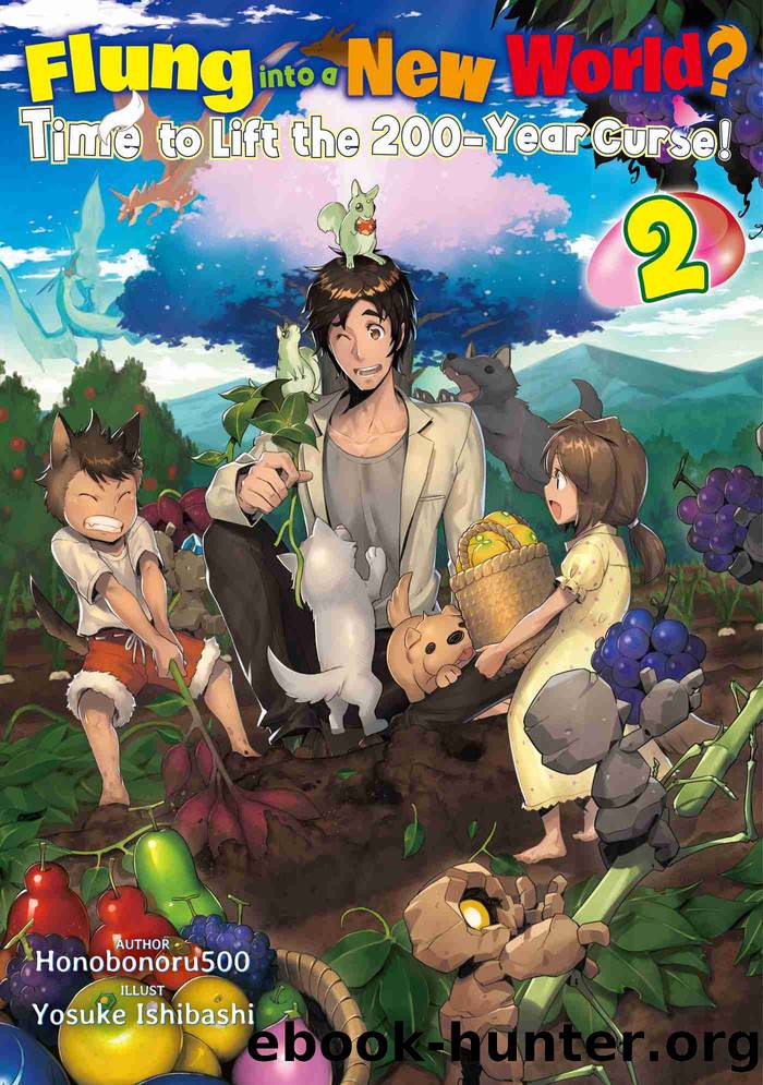 Flung into a New World? Time to Lift the 200-Year Curse! Volume 2 by Honobonoru500