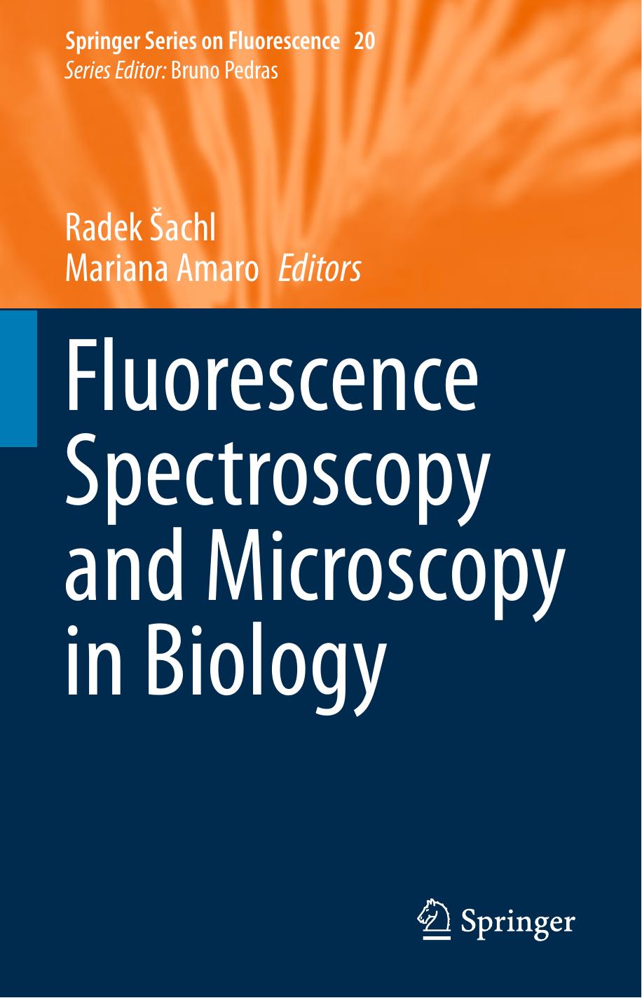 Fluorescence Spectroscopy and Microscopy in Biology by Radek Šachl Mariana Amaro