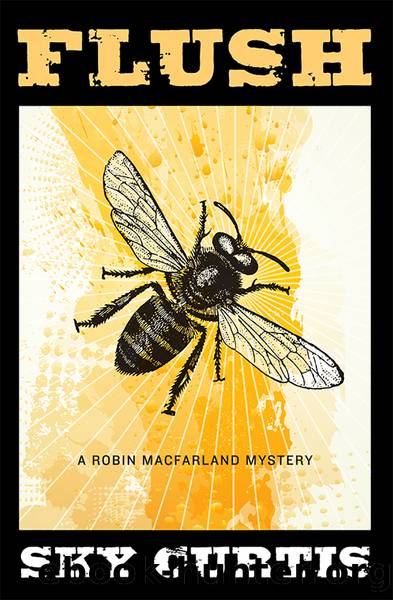 Flush_A Robin MacFarland Mystery by Sky Curtis