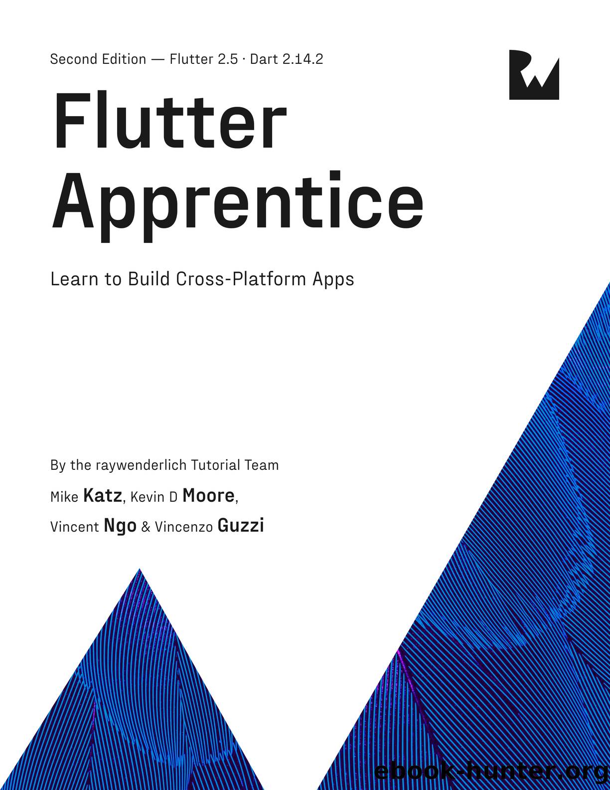 Flutter Apprentice by By Michael Katz & By Vincent Ngo & By Kevin David Moore & By Vincenzo Guzzi && Kevin David Moore