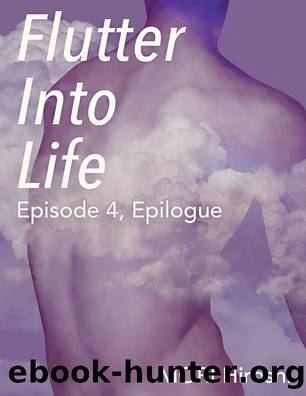 Flutter Into Life: Episode 4, Epilogue by MORI Hiroshi