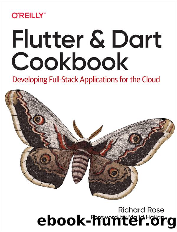 Flutter and Dart Cookbook by Richard Rose