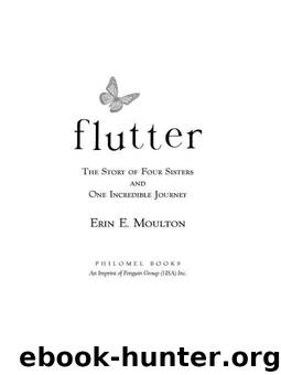 Flutter: The Story of Four Sisters and an Incredible Journey by Moulton Erin