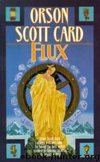Flux Tales Of Human Futures by Orson Scott Card
