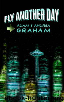 Fly Another Day by Adam Graham & Andrea Graham