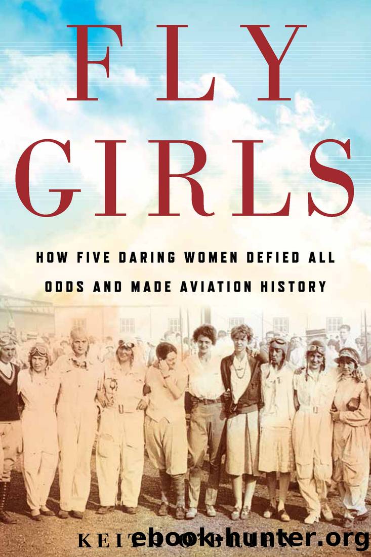 Fly Girls: How Five Daring Women Defied All Odds and Made Aviation History by Keith O'Brien