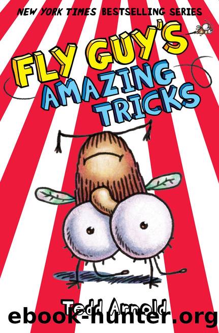 Fly Guy's Amazing Tricks (Fly Guy #14) by Tedd Arnold