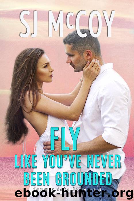 Fly Like You've Never Been Grounded (Summer Lake, #4) by SJ McCoy