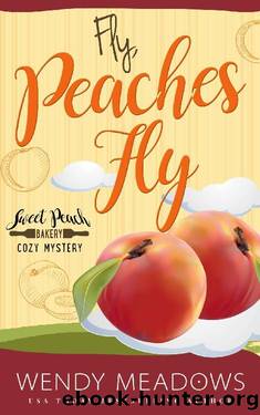 Fly, Peaches Fly (Sweet Peach Bakery Book 12) by Wendy Meadows