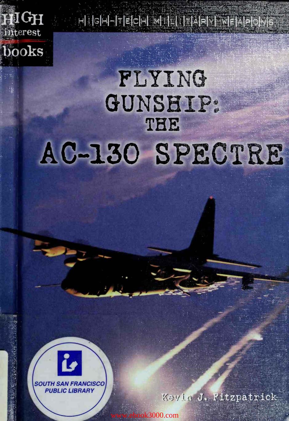 Flying Gunship: The AC-130 Spectre (High-Tech Military Weapons) by Unknow