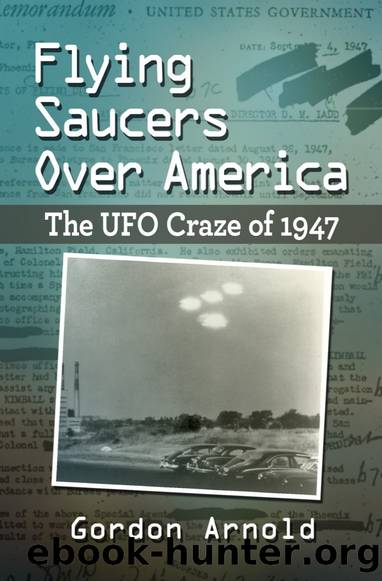 Flying Saucers over America: The UFO Craze of 1947 by Gordon Arnold