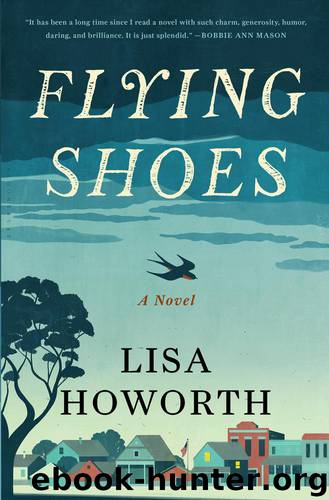 Flying Shoes A Novel by Lisa Howorth