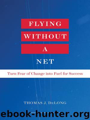 Flying Without A Net by Thomas J. Delong