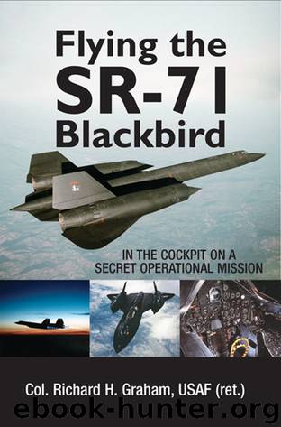 Flying the SR-71 Blackbird by Richard H. Graham
